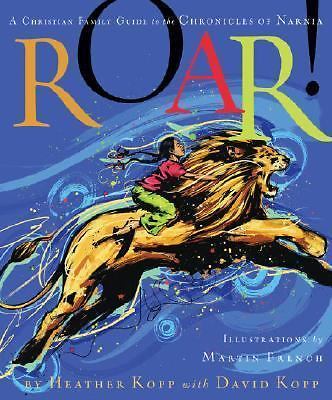 Roar!: A Christian Family Guide to the Chro- Heather Kopp, 1590525361, paperback