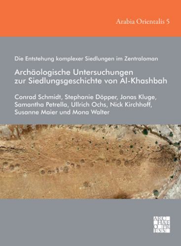 Arabia Orientalis: Studien Zur Archäologie Ostarabiens Ser.: Die Entstehung ...