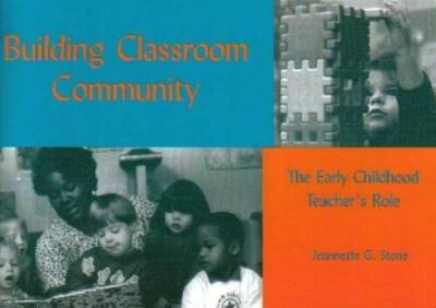 Building Classroom Community: The Early Childhood Teachers Role - GOOD