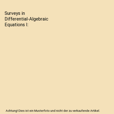 Surveys in Differential-Algebraic Equations I