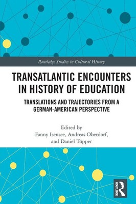 Transatlantic Encounters in History of Education Fanny Isensee (u. a.) Buch 2022