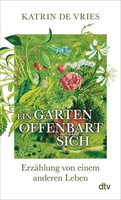 Ein Garten Offenbart Sich, Katrin De Vries