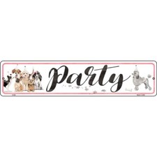 Dog Party Novelty 24"x5" metal street sign plaque Home Door Garage Wall