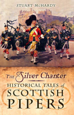 The Silver Chanter: Historical Tales of Scottish Pipers - Paperback - VERY GOOD