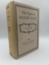 THE PAPERS OF HENRY CLAY: SECRETARY OF STATE,...