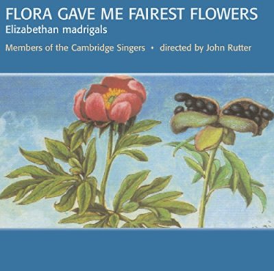 The Cambridge Singers - Flora gab mir schönste Blumen [CD]