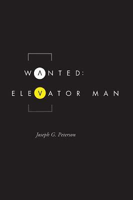 Wanted: Elevator Man, Peterson, Joseph G. Book