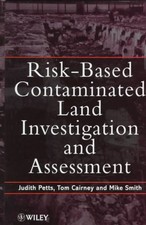 Risk-Based Contaminated Land Investigation and Assessment, Hardcover by Petts...