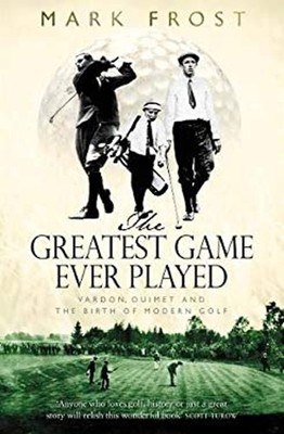Das Größte Spiel Aller Zeiten: Harry Vardon, Francis Ouimet Und