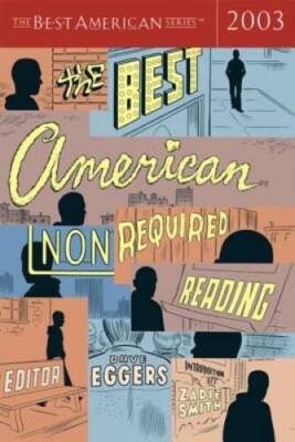 The Best American Nonrequired Reading 2003 (The Best American Series) - GOOD