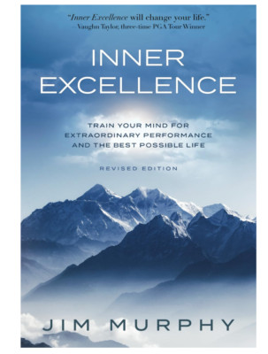 INNER EXCELLENCE: Train Your Mind for Extraordinary Performance and the Best Pos