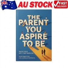 The Parent You Aspire to Be Books To Improve Children's Behavior