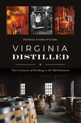 Patrick Evans-Hylton Virginia Distilled (Paperback)