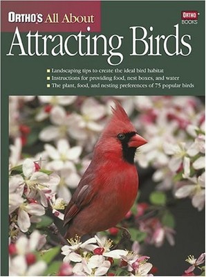 Ortho's All About Attracting Birds (Ortho's All About Gardening) by McKinley