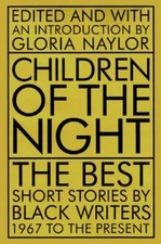 Children of the Night: The Best Short Stories by Black Writers, 1967 to the...