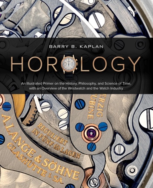 Horology by Barry B. Kaplan (Hardback Book)