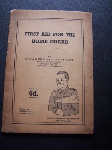 Original Military WW2 First Aid for the Home Guard James A E Child Eastern Press
