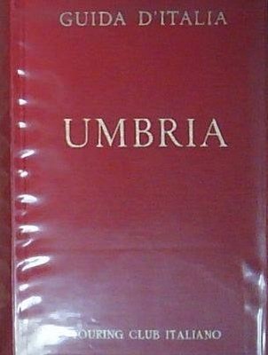 Aa. vv. GUIDE D'ITALIA DEL TOURING CLUB ITALIANO. UMBRIA T.C.I.