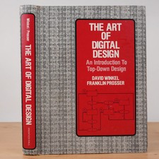 The Art of Digital Design: An Introduction to Top-Down Design by David E Winkel