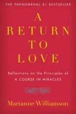 A Return to Love: Reflections on the Principles of A Course in Miracles - GOOD