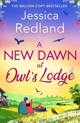 A New Dawn at Owl's Lodge: An uplifting romantic read from MULTI-MILLION COPY BE