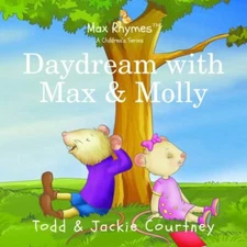 Daydream with Max & Molly (Max Rhymes) by Todd & Jackie Courtney
