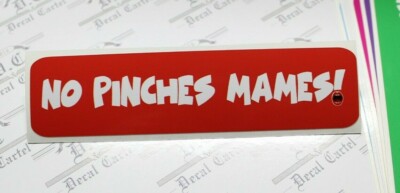 No Pinches Mames. Decal Sticker its lit pemex trokiando Different Colors