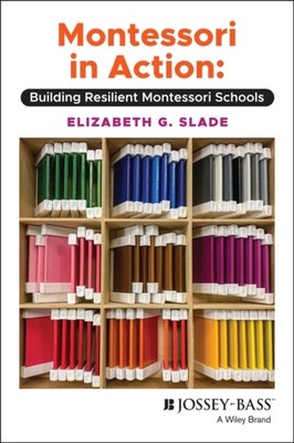 MONTESSORI IN ACTION by Elizabeth G. Slade Paperback Self Help Business