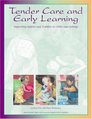 Tender Care and Early Learning : Supporting Infants and Toddlers