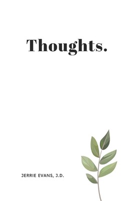 Thoughts: A Practical and Simple Guide to Changing Your Mindset by Jerrie Evans 
