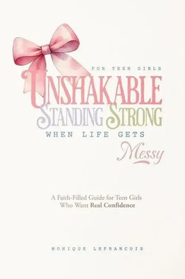 Monique Lefrancois | Unshakable- Standing Strong When Life Gets Messy | Buch
