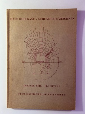Hans Döllgast - Gebundenes Zeichnen - Zweiter Teil - Fluchtung - 1953