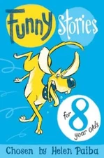 Funny Stories For 8 Year Olds - Paperback By Paiba, Helen - GOOD
