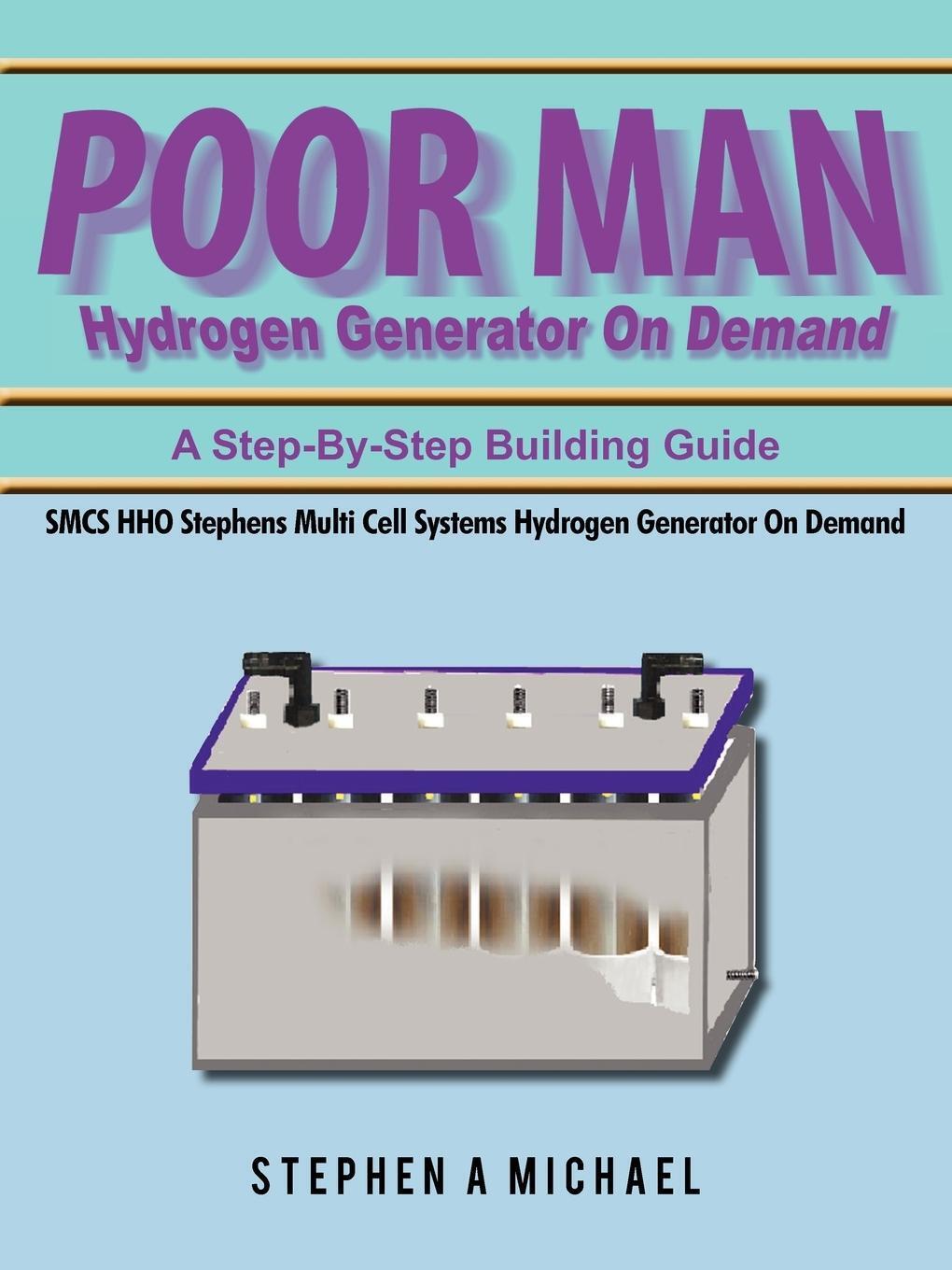 Poor Man Hydrogen Generator On Demand Stephen A Michael Taschenbuch