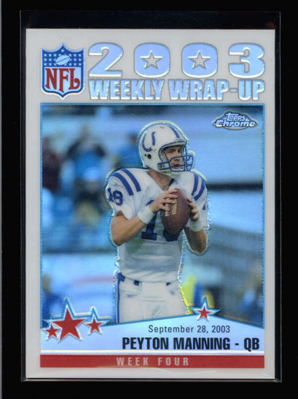 PEYTON MANNING 2004 TOPPS CHROME #149 2003 WEEKLY WRAP-UP REFRACTOR FC9439
