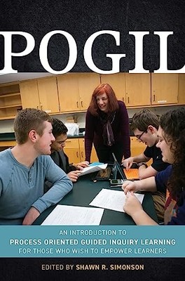 POGIL: An Introduction to Process Oriented Guided Inquiry Learning for Those Wh