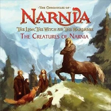The Lion, the Witch and the Wardrobe: The Creatures of Narnia (Chronicles - GOOD