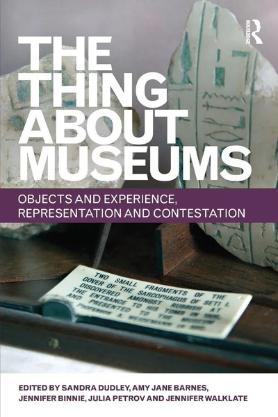 The Thing About Museums Objects And Experience, Representation And Contestation-image