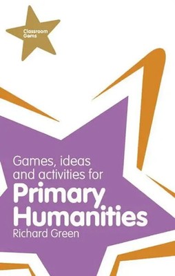 Classroom Gems: Games, Ideas and Activities for Primary Humanities (History,...