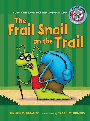 The Frail Snail on the Trail: A Long Vowel Sounds Book with Consonant Blends...