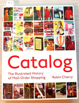 KATALOG Geschichte des Versandhandels - ROBIN CHERRY 2008 PRINCETON PRESS