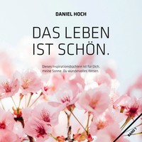 Das Leben ist schön. Daniel Hoch Taschenbuch Das Leben ist SchöN 92 S. Deutsch