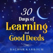 30 days of learning and good deeds: (Islamic books for kids) - VERY GOOD