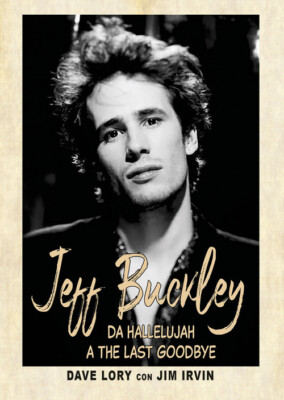 Jeff Buckley. Da Hallelujah a The Last Goodbye - 2024 - Il Castel