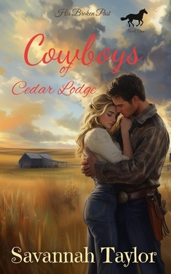 His Broken Past: A Contemporary Western Romance (Cowboys of Cedar Lodge)