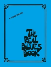 The Real Blues Book  C Instruments | 300 Classic Blues Songs for Piano, Guit...