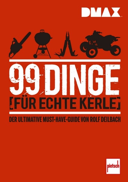 DMAX 99 Dinge für echte Kerle: Der ultimative Must-Have-Guide von Rolf Deilbach - Bild 2