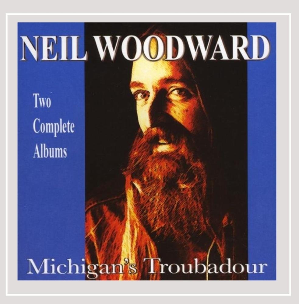 Neil Woodward Michigan's Troubadour Double Album Life Love & Food Songs/Dog (CD)