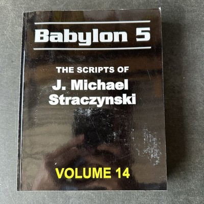 BABYLON 5 - THE SCRIPTS OF J. MICHAEL STRACZYNSKI TV By Jason Davis Vol 14