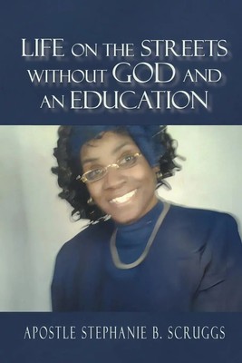 Life on The Streets Without God and an Education Stephanie B Scruggs Taschenbuch